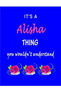 It's A Alisha Thing You Wouldn't Understand