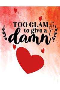 Too Glam To Give A Damn