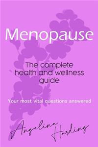 Menopause - A Complete Health and Wellness Guide