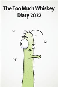 Too Much Whiskey Diary 2022