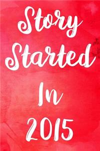 Story Started In 2015