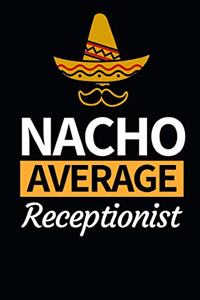 Nacho Average Receptionist