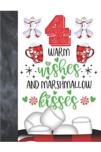 4 Warm Wishes And Marshmallow Kisses