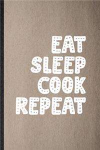Eat Sleep Cook Repeat