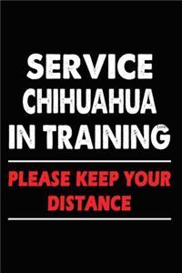 Service Chihuahua In Training Please Keep Your Distance