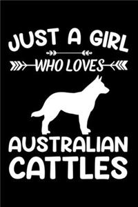 Just A Girl Who Loves AUSTRALIAN CATTLES