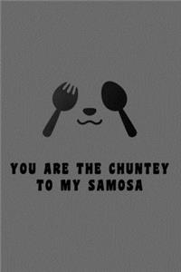 kitchen Notebook "YOU ARE THE CHUNTEY TO SAMOSA": Recipes Notebook/Journal Gift 120 page, Lined, 6x9 (15.2 x 22.9 cm)