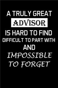 A Truly Great Advisor Is Hard To Find Difficult To Part With And Impossible To Forget