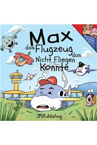 Max das Flugzeug das nicht fliegen konnte