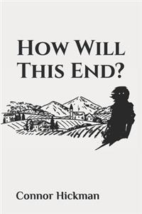 How Will This End?