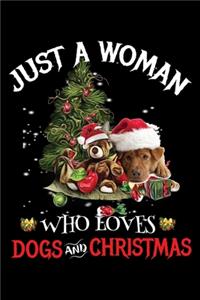 Just A Woman Who Loves Dogs And Christmas