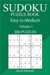 300 Easy to Medium Sudoku Puzzle Book