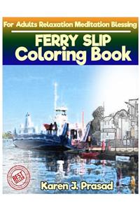 FERRY SLIP Coloring book for Adults Relaxation Meditation Blessing