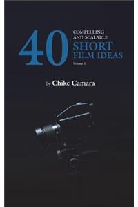 40 Compelling and Scalable Short Film Ideas