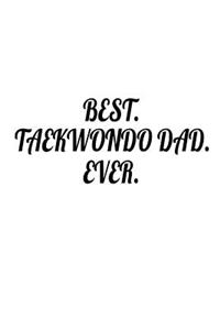 Best. Taekwondo Dad. Ever.