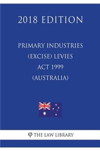 Primary Industries (Excise) Levies ACT 1999 (Australia) (2018 Edition)