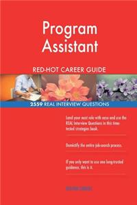 Program Assistant RED-HOT Career Guide; 2559 REAL Interview Questions
