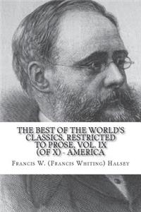 The Best of the World's Classics, Restricted to Prose, Vol. IX (of X) - America