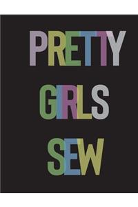Pretty Girls Sew