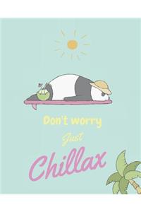 Don't worry just chillax