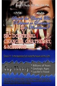 SBC Doctrinal Changes, Gap Theory, and Missions: Should the Church Be Relevant or Resistant to Worldliness?