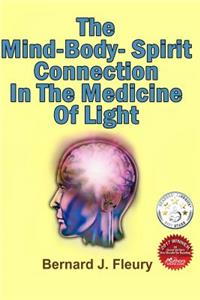 Mind-Body-Spirit Connection In The Medicine Of Light