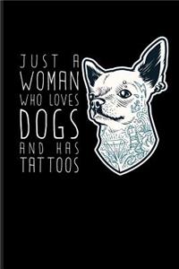 Just a Woman Who Loves Dogs and Has Tattoos