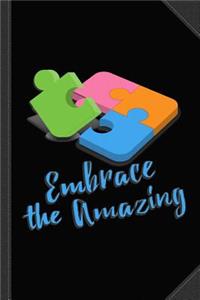 Embrace the Amazing Autism Awareness Journal Notebook