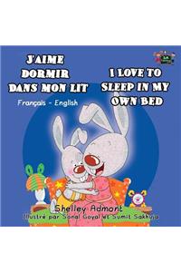 J'aime dormir dans mon lit I Love to Sleep in My Own Bed: French English Bilingual Edition