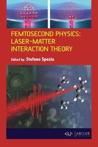 Femtosecond Physics: Laser-Matter Interaction Theory