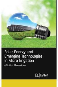 Solar Energy and Emerging Technologies in Micro Irrigation