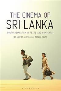 The Cinema of Sri Lanka: South Asian Film in Texts and Contexts