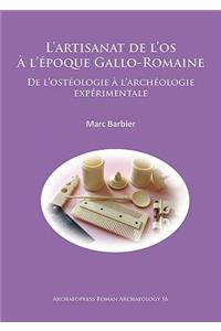 L'Artisanat de l'Os a l'Epoque Gallo-Romaine