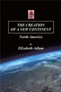 Creation of a New Continent