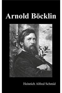 Arnold Böcklin (Illustrated Edition)