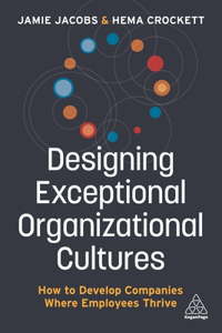 Designing Exceptional Organizational Cultures