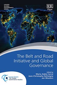The Belt and Road Initiative and Global Governance (Leuven Global Governance series)