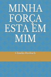 Minha Forca Esta Em MIM