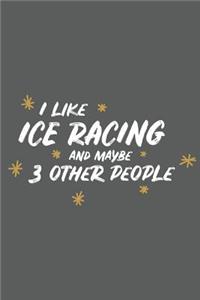 I Like Ice Racing and Maybe 3 Other People