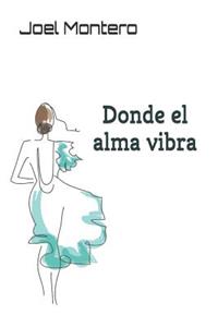 Donde El Alma Vibra
