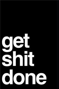 Get Shit Done