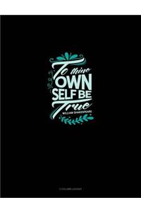 To Thine Own Self Be True