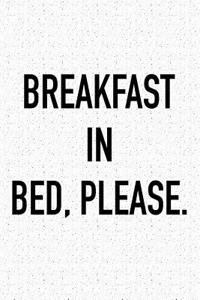 Breakfast in Bed Please