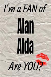 I'm a Fan of Alan Alda Are You? Creative Writing Lined Journal