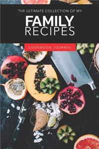 The Ultimate Collection of My Family Recipes Cookbook