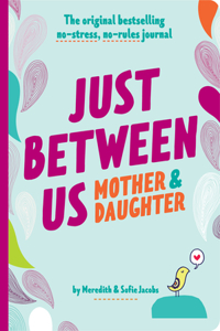 Just Between Us: Mother & Daughter Revised Edition