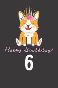 Happy Birthday! 6: 6th Birthday Gift Book for Messages, Birthday Wishes, Journaling and Drawings. for Dog Lovers!