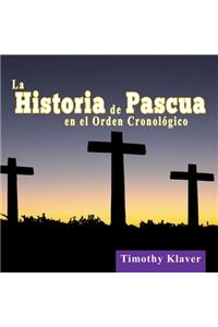 La Historia de Pascua en el Orden Cronológico