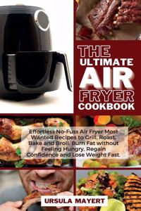 The Ultimate Air Fryer Cookbook