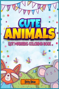 Cute Animals Dot markers coloring book 4-8